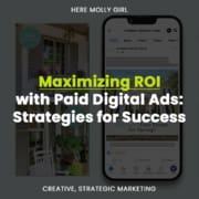 Maximizing ROI with Paid Digital Ads: Strategies for Success, a new blog post from Here Molly Girl