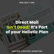 Direct Mail Isn’t Dead! It’s Part of your Holistic Plan, a new blog post from Here Molly Girl